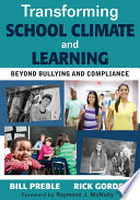 Transforming school climate and learning : beyond bullying and compliance /