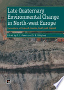 Late Quaternary Environmental Change in North-west Europe: Excavations at Holywell Coombe, South-east England /