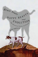 Brute souls, happy beasts, and evolution : the historical status of animals /