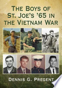 The boys of St. Joe's '65 in the Vietnam War /