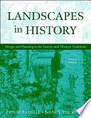 Landscapes in history : design and planning in the Eastern and Western traditions /