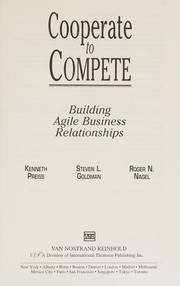 Cooperate to compete : building agile business relationships /