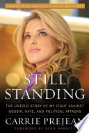 Still standing : the untold story of my fight against gossip, hate, and political attacks /