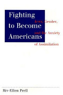 Fighting to become Americans : Jews, gender, and the anxiety of assimilation /