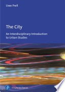 The city : an interdisciplinary introduction to urban studies /