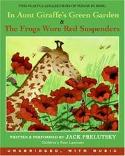 In Aunt Giraffe's green garden : The frogs wore red suspenders /