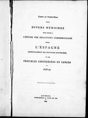 Divers mémoires pour servir à l'étude des relations commerciales entre l'Espagne (principalement ses provinces d'outre mer) et les provinces conféderées du Canada : 1878-79 /
