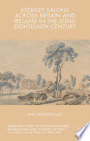 Literary salons across Britain and Ireland in the long eighteenth century /