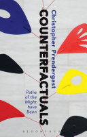 Counterfactuals : paths of the might have been /