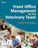 Front office management for the veterinary team /
