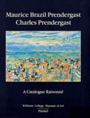 Maurice Brazil Prendergast, Charles Prendergast : a catalogue raisonné /