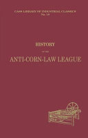 History of the Anti-corn-Law League.