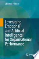 Leveraging Emotional and Artificial Intelligence for Organisational Performance /