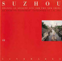 Suzhou : shaping an ancient city for the new China : an EDAW/Pei Workshop /