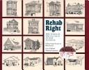 Rehab right : how to realize the full value of your old house /