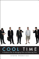 Cool time : a hands-on plan for managing work and balancing time /