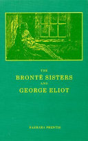 The Brontë sisters and George Eliot : a unity of difference /