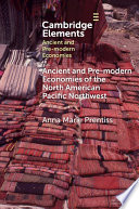 Ancient and pre-modern economies of the North American Pacific Northwest /