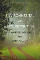 Environmental and nature writing : a writer's guide and anthology /