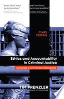Ethics and accountability in criminal justice : towards a universal standard - third edition.