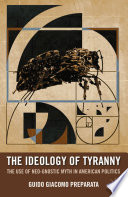 The Ideology of Tyranny : Bataille, Foucault, and the Postmodern Corruption of Political Dissent /