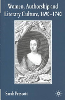 Women, authorship and literary culture, 1690-1740 /