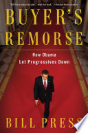 Buyer's remorse : how Obama let progressives down /