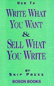 How to write what you want & sell what you write /