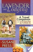 Lavender lodging : a travel companion for women /