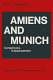 Amiens and Munich : comparisons in appeasement /