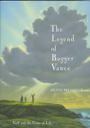 The legend of Bagger Vance : golf and the game of life /