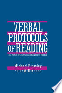 Verbal protocols of reading : the nature of constructively responsive reading /