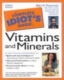 The complete idiot's guide to vitamins and minerals /