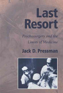 Last resort : psychosurgery and the limits of medicine /