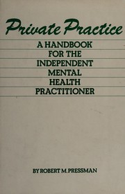 Private practice : a handbook for the independent mental health practitioner /