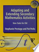 Adapting and extending secondary mathematics activities : new tasks for old /
