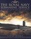 The Royal Navy submarine service : a centennial history /