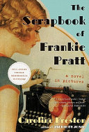The scrapbook of Frankie Pratt : a novel in pictures /