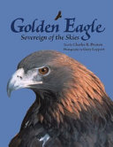 Golden eagle : sovereign of the skies /