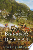 Braddock's defeat : the Battle of the Monongahela and the road to revolution /