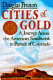 Cities of gold : a journey across the American Southwest in pursuit of Coronado /