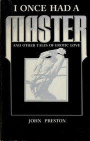 I once had a master : and other tales of erotic love /