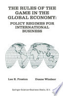 The rules of the game in the global economy : policy regimes for international business /