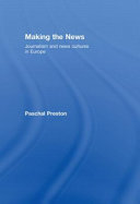 Making the news : journalism and news cultures in Europe /