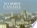 To serve Canada : a history of the Royal Military College since the Second  World War /