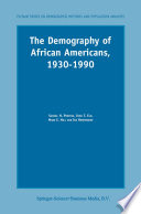 The Demography of African Americans 1930-1990 /