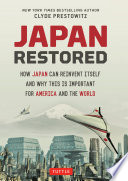 Japan restored : how Japan can reinvent itself and why this is important for America and the world /