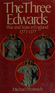 The three Edwards : war and state in England, 1272-1377 /