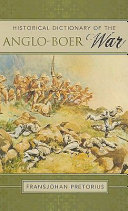 Historical dictionary of the Anglo-Boer War /