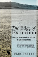 The edge of extinction : travels with enduring people in vanishing lands /